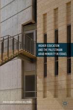 Higher Education and the Palestinian Arab Minority in Israel af Kussai Haj-Yehia