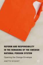 Reform and Responsibility in the Remaking of the Swedish National Pension System