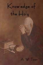 Knowledge of the Holy af A W Tozer