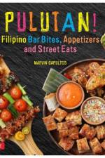 Pulutan! Filipino Bar Bites, Appetizers and Street Eats af Marvin Gapultos