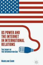 US Power and the Internet in International Relations af M. Carr