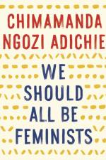 We Should All Be Feminists