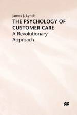 The Psychology of Customer Care af J. Lynch