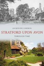Stratford Upon Avon Through Time af Jacqueline Cameron