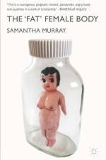 The 'Fat' Female Body af S. Murray