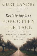 Reclaiming Our Forgotten Heritage af Curt Landry