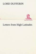 Letters from High Latitudes af Lord Dufferin