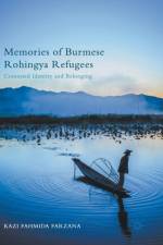Memories of Burmese Rohingya Refugees af Kazi Fahmida Farzana