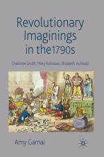 Revolutionary Imaginings in the 1790s af A. Garnai