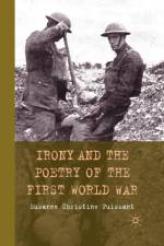 Irony and the Poetry of the First World War af S. Puissant
