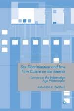 Sex Discrimination and Law Firm Culture on the Internet af A. Baumle