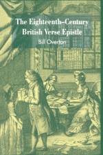 The Eighteenth-Century British Verse Epistle af B. Overton