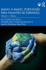 Mano a Mano: Portugues para Falantes de Espanhol af Ana (State University of Campinas (Unicamp - Sao Paulo) Cecilia Cossi Bizon
