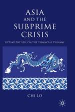 Asia and the Subprime Crisis af C. Lo