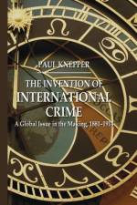 The Invention of International Crime af P. Knepper