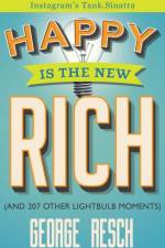 Happy is the New Rich af George Resch (Aka Tank Sinatra)