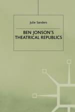 Ben Jonson's Theatrical Republics