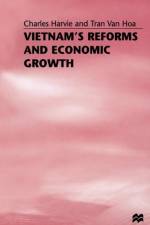 Vietnam's Reforms and Economic Growth af C. Harvie