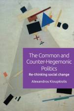 The Common and Counter-Hegemonic Politics af Alexandros Kioupkiolis