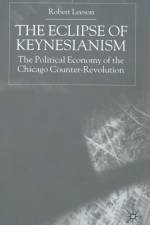The Eclipse of Keynesianism af R. Leeson