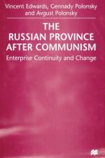 The Russian Province After Communism af Vincent Edwards