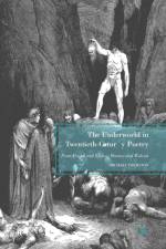 The Underworld in Twentieth-Century Poetry af M. Thurston