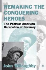 Remaking the Conquering Heroes af J. Willoughby