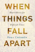 When Things Fall Apart af Pema Chodron