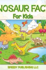 Dinosaur Facts For Kids af Speedy Publishing LLC