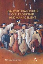 Gaucho Dialogues on Leadership and Management af Alfredo Behrens