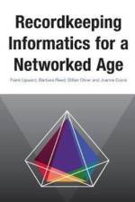Recordkeeping Informatics for A Networked Age af Gillian Oliver