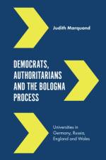 Democrats, Authoritarians and the Bologna Process af Judith (Cardiff University Marquand