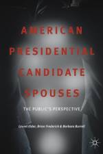 American Presidential Candidate Spouses af Laurel Elder