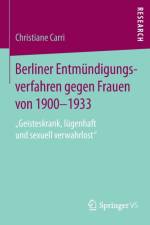 Berliner Entmundigungsverfahren Gegen Frauen Von 1900-1933 af Christiane Carri