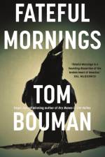 Fateful Mornings af Tom Bouman