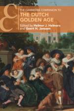 The Cambridge Companion to the Dutch Golden Age af Helmer J. (Universiteit van Amsterdam) Helmers
