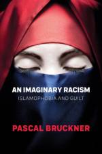 An Imaginary Racism af Pascal Bruckner