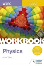 WJEC GCSE Physics Workbook af Jeremy Pollard
