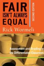 Fair Isn't Always Equal af Rick Wormeli