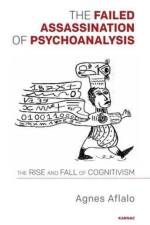 The Failed Assassination of Psychoanalysis af Agnes Aflalo