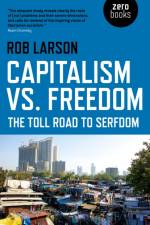 Capitalism vs. Freedom af Rob Larson