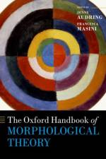 The Oxford Handbook of Morphological Theory