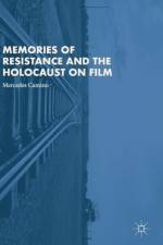 Memories of Resistance and the Holocaust on Film af Mercedes Camino