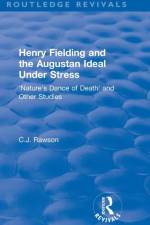 Routledge Revivals: Henry Fielding and the Augustan Ideal Under Stress (1972) af Claude Rawson