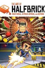 The Art of Halfbrick: Fruit Ninja, Jetpack Joyride and Beyond af Sarah Rodriguez