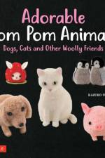 Adorable Pom Pom Animals af Kazuko Ito