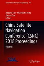 China Satellite Navigation Conference (CSNC) 2018 Proceedings