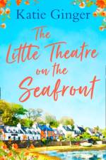 Little Theatre on the Seafront af Katie Ginger