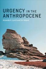 Urgency in the Anthropocene af Amanda H. (Director Lynch