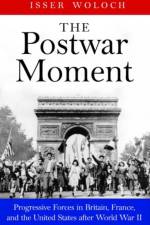 The Postwar Moment af Isser Woloch